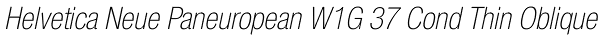 Helvetica Neue Paneuropean W1G 37 Cond Thin Oblique Font