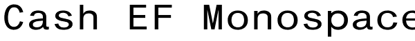 Cash EF Monospace Font