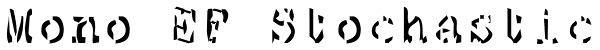 Mono EF Stochastic Font