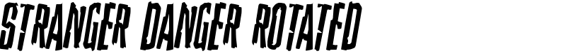 Stranger Danger Rotated Font