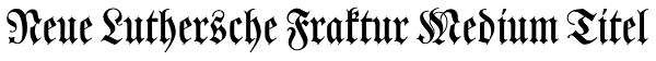 Neue Luthersche Fraktur Medium Titel Font