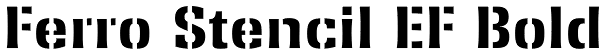 Ferro Stencil EF Bold Font