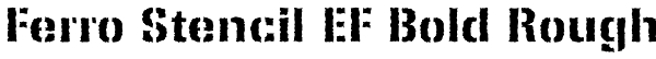 Ferro Stencil EF Bold Rough Font