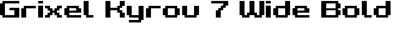 Grixel Kyrou 7 Wide Bold Font