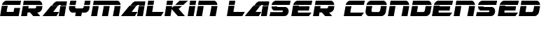 Graymalkin Laser Condensed Font