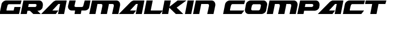 Graymalkin Compact Font