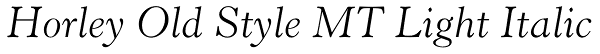 Horley Old Style MT Light Italic Font
