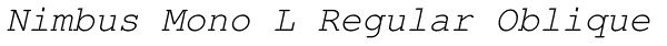 Nimbus Mono L Regular Oblique Font