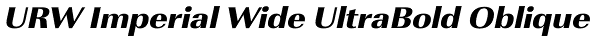 URW Imperial Wide UltraBold Oblique Font