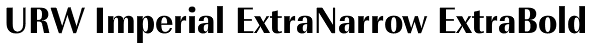 URW Imperial ExtraNarrow ExtraBold Font