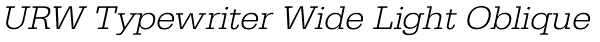 URW Typewriter Wide Light Oblique Font