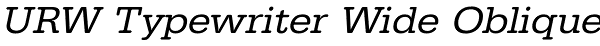 URW Typewriter Wide Oblique Font