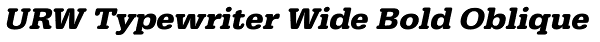 URW Typewriter Wide Bold Oblique Font