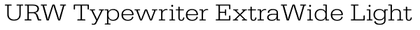 URW Typewriter ExtraWide Light Font
