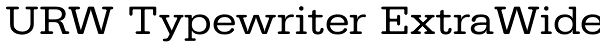 URW Typewriter ExtraWide Font