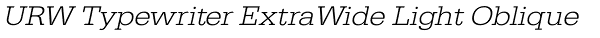 URW Typewriter ExtraWide Light Oblique Font