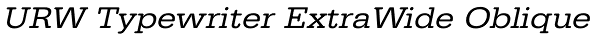 URW Typewriter ExtraWide Oblique Font