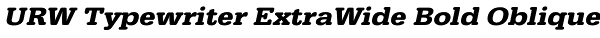 URW Typewriter ExtraWide Bold Oblique Font