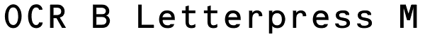 OCR B Letterpress M Font