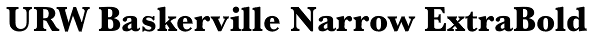 URW Baskerville Narrow ExtraBold Font