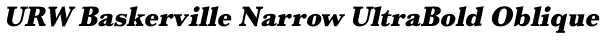 URW Baskerville Narrow UltraBold Oblique Font