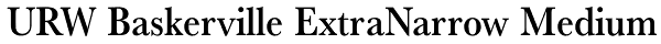 URW Baskerville ExtraNarrow Medium Font