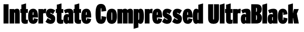 Interstate Compressed UltraBlack Font