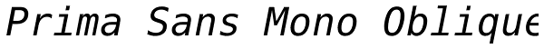 Prima Sans Mono Oblique Font