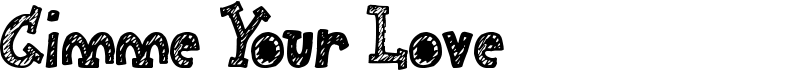 Gimme Your Love Font