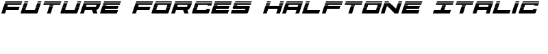 Future Forces Halftone Italic Font