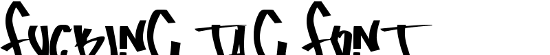 fucking tag font Font