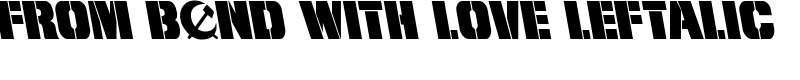 From BOND With Love Leftalic Font