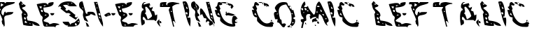 Flesh-Eating Comic Leftalic Font