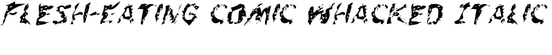 Flesh-Eating Comic Whacked Italic Font