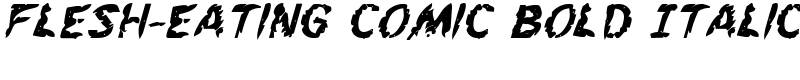 Flesh-Eating Comic Bold Italic Font