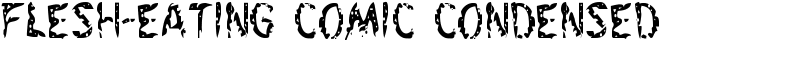 Flesh-Eating Comic Condensed Font