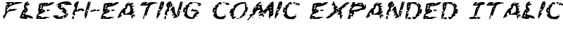 Flesh-Eating Comic Expanded Italic Font