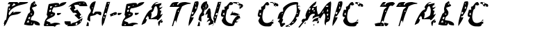 Flesh-Eating Comic Italic Font
