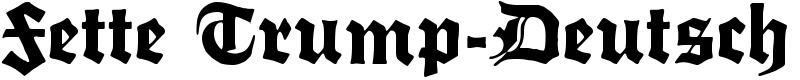 Fette Trump-Deutsch Font