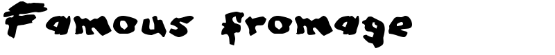 Famous fromage Font