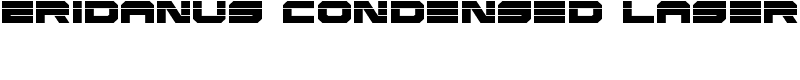Eridanus Condensed Laser Font
