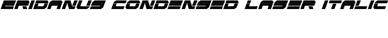 Eridanus Condensed Laser Italic Font