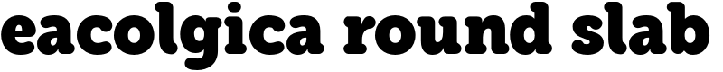 eacolgica round slab Font