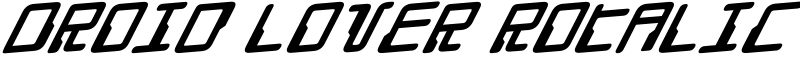Droid Lover Rotalic Font