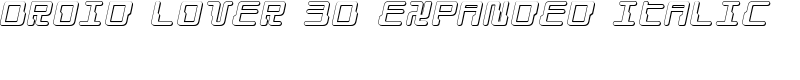 Droid Lover 3D Expanded Italic Font