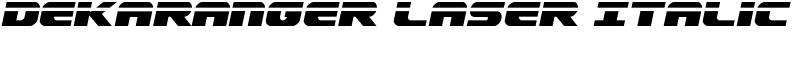 Dekaranger Laser Italic Font