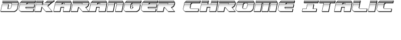 Dekaranger Chrome Italic Font