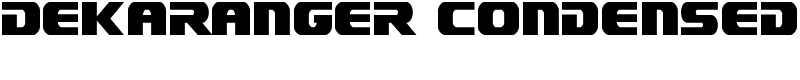 Dekaranger Condensed Font