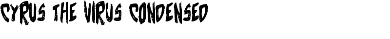 Cyrus the Virus Condensed Font
