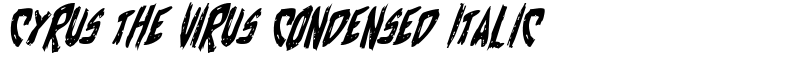 Cyrus the Virus Condensed Italic Font